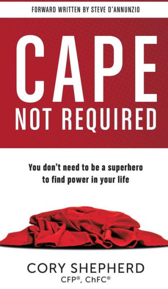Cape Not Required: You don't need to be a superhero to find power in your life