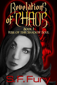 Title: Revelations of Chaos: Rise of the Shadow Soul Book I, Author: Xxplosive