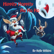 Title: Hippity Hoppity Ho Ho Ho, Author: Kelly Wilkins