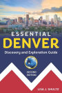 Essential Denver: Discovery and Exploration Guide