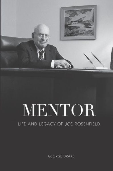 Mentor: Life and Legacy of Joe Rosenfield