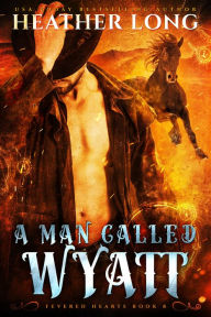 Title: A Man Called Wyatt, Author: Heather Long