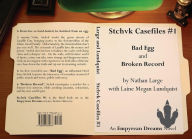 Title: Stchvk Casefiles #1: Bad Egg and Broken Record, Author: Nathan R Large