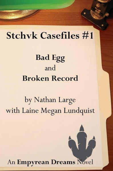 Stchvk Casefiles #1: Bad Egg and Broken Record