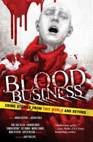 Title: Blood Business: Crime Stories From This World And Beyond, Author: Mario Acevedo