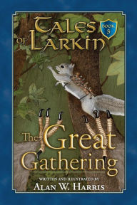 Title: Tales of Larkin: The Great Gathering, Author: Alan W Harris