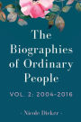 The Biographies of Ordinary People: Volume 2: 2004-2016
