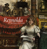 Title: Reynolda: Her Muses, Her Stories, Author: David Park Curry