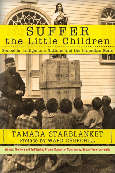 Suffer the Little Children: Genocide, Indigenous Nations and the Canadian State