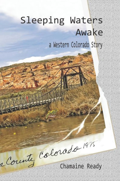 Sleeping Waters Awake: A Western Colorado Story