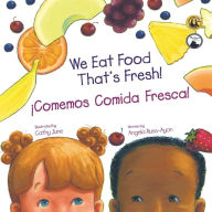 Title: Comemos Comida Fresca: Un Libro para Los NiÃ¯Â¿Â½os Sobre Probando Nuevas Frutas y Verduras (2da EdiciÃ¯Â¿Â½n - Multicultural), Author: Angela Russ-Ayon