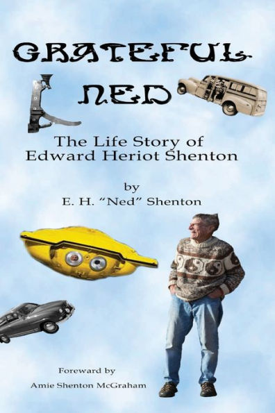 Grateful Ned: The Life Story of Edward Heriot Shenton