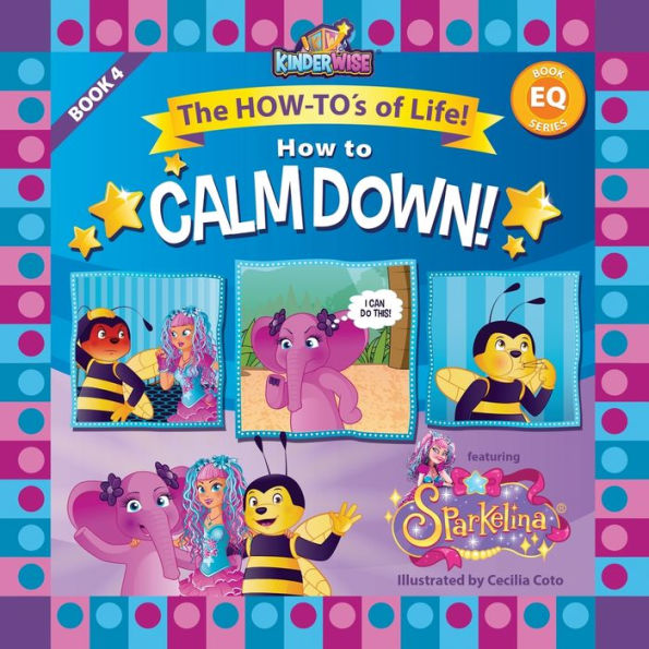 How to Calm Down featuring Sparkelina: The How-To's of Life! BOOK No. 4 EQ Series!