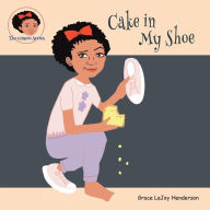 Title: Cake in My Shoe, Author: Grace LaJoy Henderson