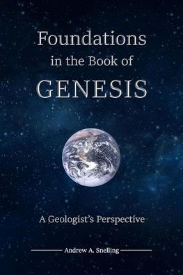 Foundations in the Book of Genesis: A Geologist's Perspective