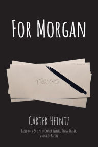 Title: For Morgan, Author: Carter Heintz