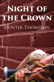 Title: Night of the Crown, Author: Hunter Thompson