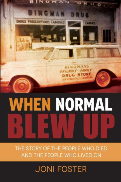 When Normal Blew Up: the Story of People Who Died and Lived On