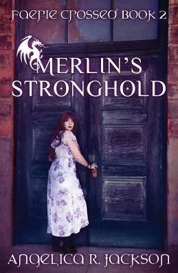 Merlin's Stronghold: Faerie Crossed Book 2