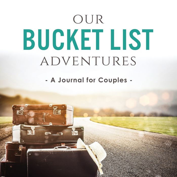 Our Bucket List Adventures: A Journal for Couples by Ashley Kusi 