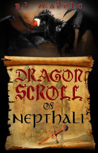 Title: Dragon Scroll of Nepthali, Author: B. L. Madole