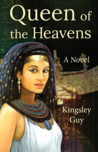 Title: Queen of the Heavens, Author: Kingsley Guy