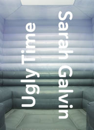 Title: Ugly Time, Author: Sarah Galvin