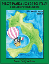 Title: Pilot Panda Soars to Italy: A Children's Travel Guide, Author: Western University Wind Ensemble