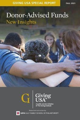 Donor-Advised Funds: New Insights - Giving USA Special Report