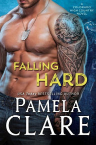 Title: Falling Hard (Colorado High Country Series #3), Author: Pamela Clare
