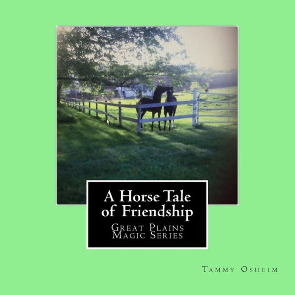 A Horse Tale of Friendship: Great Plains Magic Series