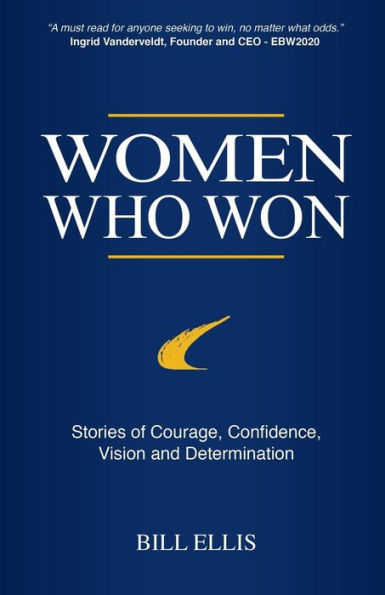 Women Who Won: Stories of Courage, Confidence, Vision and Determination