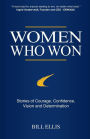 Women Who Won: Stories of Courage, Confidence, Vision and Determination