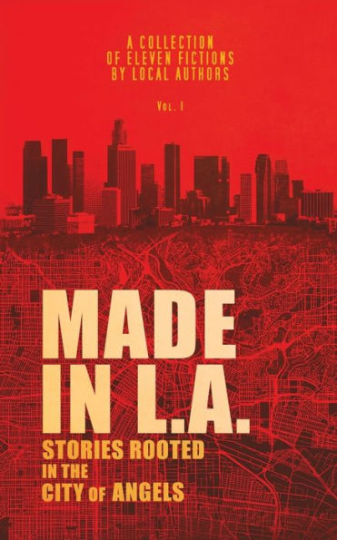 Made L.A. Vol. 1: Stories Rooted the City of Angels