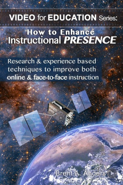 How to Enhance Instructional PRESENCE: Research & experience based techniques to improve both online & face-to-face instruction