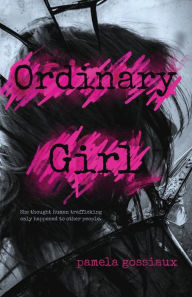 Free ebooks forum download Ordinary Girl 9780998766973 by Pamela Gossiaux  in English