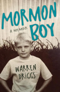 Title: Mormon Boy: A Memoir, Author: Warren Driggs