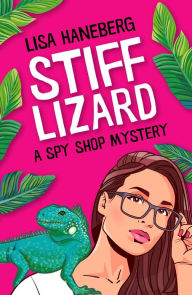 Title: Stiff Lizard, Author: Lisa Haneberg