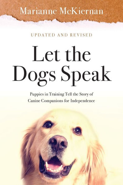 Let the Dogs Speak! Puppies in Training Tell the Story of Canine Companions for Independence