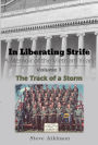 In Liberating Strife: A Memoir of the Vietnam Years: Volume 1, The Track of a Storm