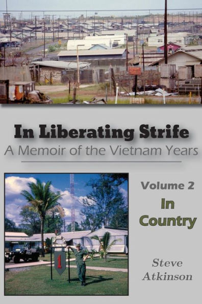 Liberating Strife: A Memoir of the Vietnam Years, Volume 2: Country