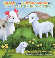 Title: Selah the Little Lamb In: My Little Friend Worry, Author: Joe Moorhead