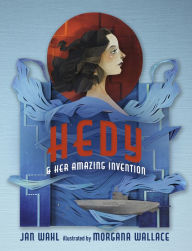 Title: Hedy and her Amazing Invention, Author: Jan Wahl