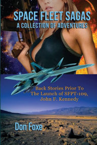 Title: Space Fleet Sagas: A Collection of Adventures, Author: Don Foxe