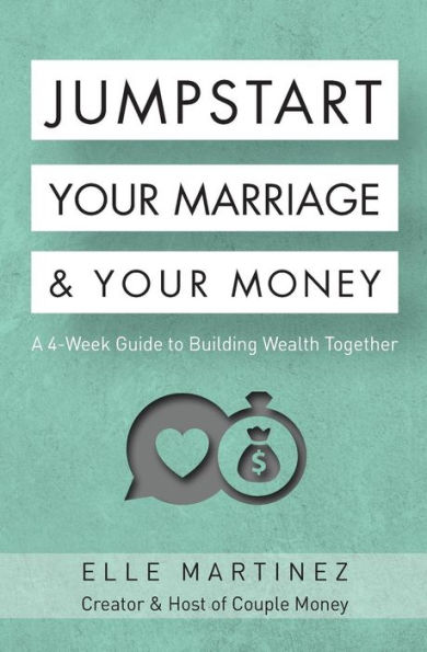 Jumpstart Your Marriage & Money: A 4-Week Guide to Building Wealth Together
