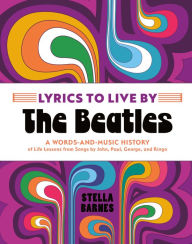 Title: The Beatles: Lyrics to Live By, Author: Stella Barnes