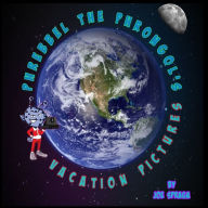 Title: Phrebbel The Phrongol's Vacation Pictures, Author: Joe Spraga