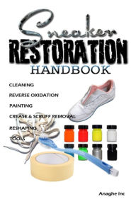 Title: Sneaker Restoration Handbook, Author: Jaylen Boyd