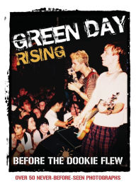 Title: GREEN DAY RISING: BEFORE THE DOOKIE FLEW, Author: Michael Sharon