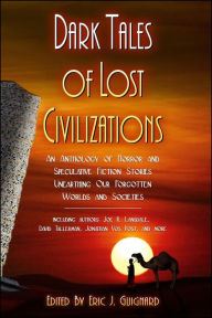 Title: Dark Tales of Lost Civilizations, Author: Joe R. Lansdale